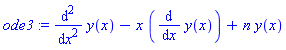 diff(diff(y(x), x), x)-x*(diff(y(x), x))+n*y(x)
