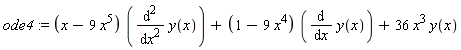 ode4 := (x-9*x^5)*(diff(y(x), x, x))+(1-9*x^4)*(diff(y(x), x))+36*x^3*y(x)