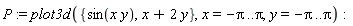 P := plot3d({x+2*y, sin(x*y)}, x = -Pi .. Pi, y = -Pi .. Pi)