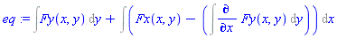 eq := Int(Fy(x, y), y)+Int(Fx(x, y)-(Int(diff(Fy(x, y), x), y)), x)