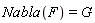 Nabla(F) = G