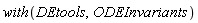 with(DEtools, ODEInvariants)