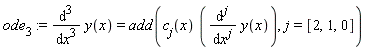 ode[3] := diff(y(x), x, x, x) = add(c[j](x)*(diff(y(x), [`$`(x, j)])), j = [2, 1, 0])