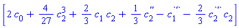 [2*c[0]+(4/27)*c[2]^3+(2/3)*c[1]*c[2]+(1/3)*c[2]^`''`-c[1]^`'`-(2/3)*c[2]^`'`*c[2]]