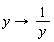 proc (y) options operator, arrow; 1/y end proc