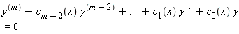y^((m))+c[m-2](x) y^((m-2))+`...`+c[1](x) y `' `+c[0](x) y=0