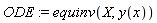 ODE := equinv(X, y(x))