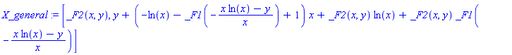 X_general := [_F2(x, y), y+(-ln(x)-_F1(-(x*ln(x)-y)/x)+1)*x+_F2(x, y)*ln(x)+_F2(x, y)*_F1(-(x*ln(x)-y)/x)]