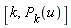 [k, P[k](u)]