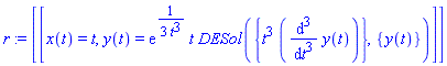 r := [[x(t) = t, y(t) = exp((1/3)/t^3)*t*DESol({t^3*(diff(y(t), `$`(t, 3)))}, {y(t)})]]