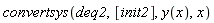convertsys(deq2, [init2], y(x), x)