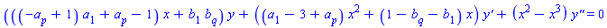 (((-a[p]+1)*a[1]+a[p]-1)*x+b[1]*b[q])*y+((a[1]-3+a[p])*x^2+(1-b[q]-b[1])*x)*`y'`+(x^2-x^3)*`y''` = 0