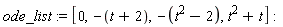 ode_list := [0, -t-2, -t^2+2, t^2+t]