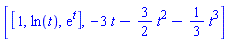 [[1, ln(t), exp(t)], -3*t-(3/2)*t^2-(1/3)*t^3]