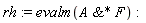 rh := evalm(`&*`(A, F))
