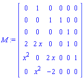 M := Matrix([[0, 1, 0, 0, 0, 0], [0, 0, 1, 1, 0, 0], [0, 0, 0, 0, 1, 0], [2, 2*x, 0, 0, 1, 0], [x^2, 0, 2*x, 0, 0, 1], [0, x^2, -2, 0, 0, 0]])