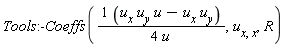 Tools:-Coeffs((u[x]*u[y]*u-u[x]*u[y])/(4*u), u[x, x], R)