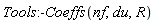 Tools:-Coeffs(nf, du, R)