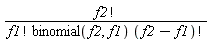 factorial(f2)/(factorial(f1)*binomial(f2, f1)*factorial(f2-f1))