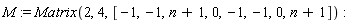 M := Matrix(2, 4, [-1, -1, n+1, 0, -1, -1, 0, n+1])