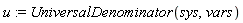 u := UniversalDenominator(sys, vars)