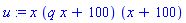 u := x*(q*x+100)*(x+100)