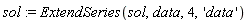 sol := ExtendSeries(sol, data, 4, 'data')