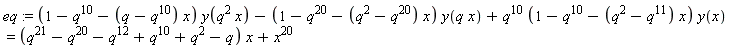 eq := (1-q^10-(q-q^10)*x)*y(q^2*x)-(1-q^20-(q^2-q^20)*x)*y(q*x)+q^10*(1-q^10-(q^2-q^11)*x)*y(x) = (q^21-q^20-q^12+q^10+q^2-q)*x+x^20