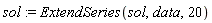 sol := ExtendSeries(sol, data, 20)