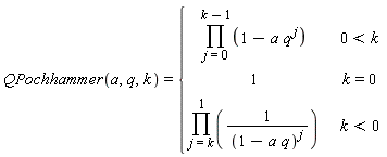 QPochhammer(a, q, k) = piecewise(0 < k, product(1-a*q^j, j = 0 .. k-1), k = 0, 1, k < 0, product(1/(1-a*q)^j, j = k .. 1))