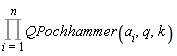 Product(QPochhammer(a[i], q, k), i = 1 .. n)