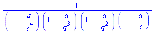 1/((1-a/q^4)*(1-a/q^3)*(1-a/q^2)*(1-a/q))