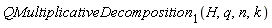 QMultiplicativeDecomposition[1](H, q, n, k)