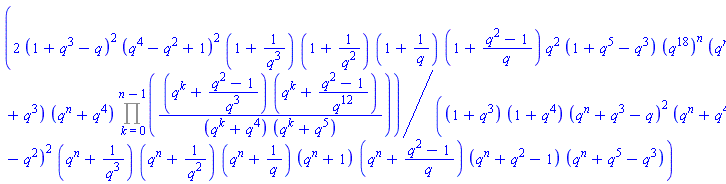 2*(1+q^3-q)^2*(q^4-q^2+1)^2*(1+1/q^3)*(1+1/q^2)*(1+1/q)*(1+(q^2-1)/q)*q^2*(1+q^5-q^3)*(q^18)^n*(q^n+q^3)*(q^n+q^4)*(Product((q^k+(q^2-1)/q^3)*(q^k+(q^2-1)/q^12)/((q^k+q^4)*(q^k+q^5)), k = 0 .. n-1))/((1+q^3)*(1+q^4)*(q^n+q^3-q)^2*(q^n+q^4-q^2)^2*(q^n+1/q^3)*(q^n+1/q^2)*(q^n+1/q)*(q^n+1)*(q^n+(q^2-1)/q)*(q^n+q^2-1)*(q^n+q^5-q^3))
