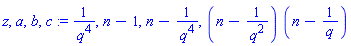 z, a, b, c := 1/q^4, n-1, n-1/q^4, (n-1/q^2)*(n-1/q)