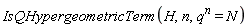 IsQHypergeometricTerm(H, n, q^n = N)