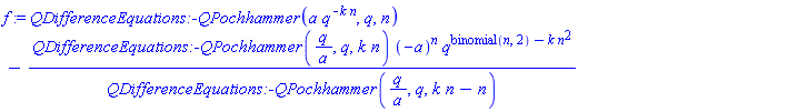 f := QDifferenceEquations:-QPochhammer(a*q^(-k*n), q, n)-QDifferenceEquations:-QPochhammer(q/a, q, k*n)*(-a)^n*q^(binomial(n, 2)-k*n^2)/QDifferenceEquations:-QPochhammer(q/a, q, k*n-n)