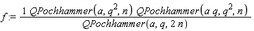 f := QPochhammer(a, q^2, n)*QPochhammer(a*q, q^2, n)/QPochhammer(a, q, 2*n)
