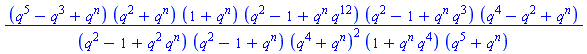 (q^5-q^3+q^n)*(q^2+q^n)*(1+q^n)*(q^2-1+q^n*q^12)*(q^2-1+q^n*q^3)*(q^4-q^2+q^n)/((q^2-1+q^2*q^n)*(q^2-1+q^n)*(q^4+q^n)^2*(1+q^n*q^4)*(q^5+q^n))