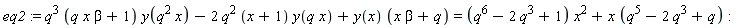 eq2 := q^3*(q*x*beta+1)*y(q^2*x)-2*q^2*(x+1)*y(q*x)+y(x)*(x*beta+q) = (q^6-2*q^3+1)*x^2+x*(q^5-2*q^3+q)