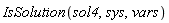 IsSolution(sol4, sys, vars)