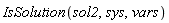 IsSolution(sol2, sys, vars)