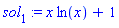 sol[1] := x*ln(x)+1