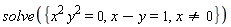 solve({x^2*y^2 = 0, x-y = 1, x <> 0})