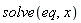 solve(eq, x)