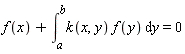 f(x)+int(k(x, y)*f(y), y = a .. b) = 0