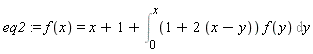 eq2 := f(x) = x+1+Int((1+2*(x-y))*f(y), y = 0 .. x)