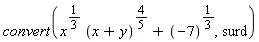 convert(x^(1/3)*(x+y)^(4/5)+(-7)^(1/3), surd)