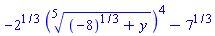 -2^(1/3)*surd((-8)^(1/3)+y, 5)^4-7^(1/3)
