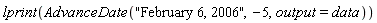 lprint(AdvanceDate("February 6, 2006", -5, output = data))
